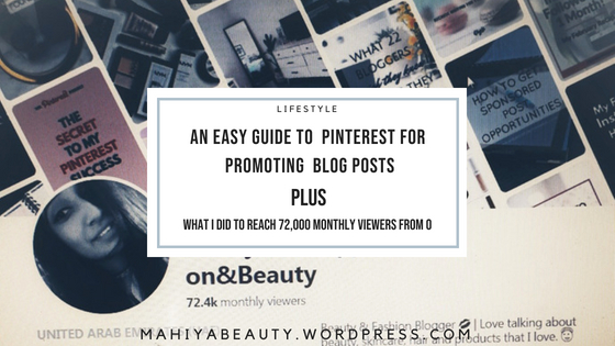 AN EASY GUIDE TO PINTEREST FOR PROMOTING BLOG POSTS PLUS WHAT I DID TO REACH 72,000 MONTHLY VIEWERS FROM 0