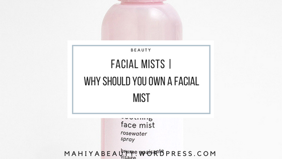 FACIAL MISTS | WHY SHOULD YOU OWN A FACIAL MIST | 6 BEST MISTS I WANT TO TRY
