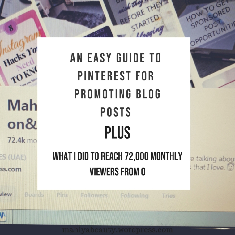 AN EASY GUIDE TO PINTEREST FOR PROMOTING BLOG POSTS PLUS WHAT I DID TO REACH 72,000 MONTHLY VIEWERS FROM 0